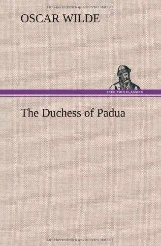 Cover for Oscar Wilde · The Duchess of Padua (Hardcover Book) (2013)