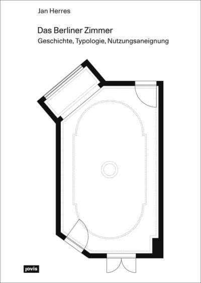 Cover for Jan Herres · Das Berliner Zimmer: Geschichte, Typologie, Nutzungsaneignung (Paperback Book) (2022)