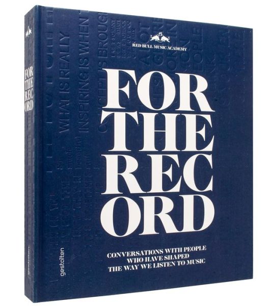 For the Record: Conversations with People Who Have Shaped the Way We Listen to Music - Many Ameri - Libros - Die Gestalten Verlag - 9783899555073 - 13 de noviembre de 2013