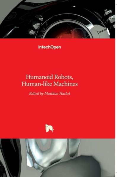 Humanoid Robots - Matthias Hackel - Książki - In Tech - 9783902613073 - 1 czerwca 2007