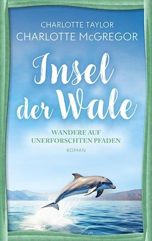 Cover for Charlotte McGregor · Insel der Wale - Wandere auf unerforschten Pfaden (Book) (2024)