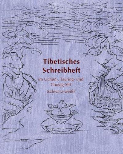 Cover for Dr Xiaoqin Su · Tibetisches Schreibheft im Uchen-, Tsuring- und Chuyig-Stil (Paperback Book) (2017)