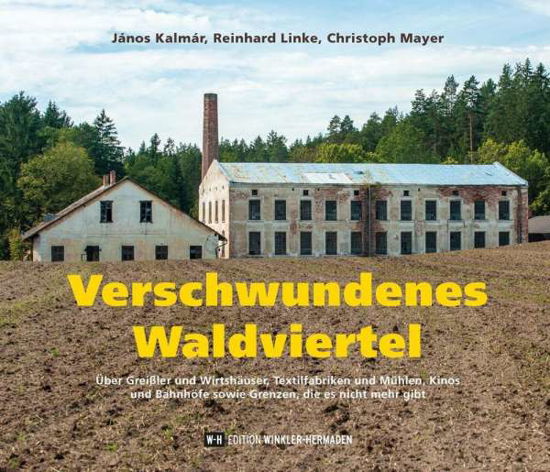 Cover for Kalmár · Verschwundenes Waldviertel (Bok)