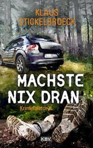 Cover for Klaus Stickelbroeck · Machste nix dran (Paperback Book) (2022)