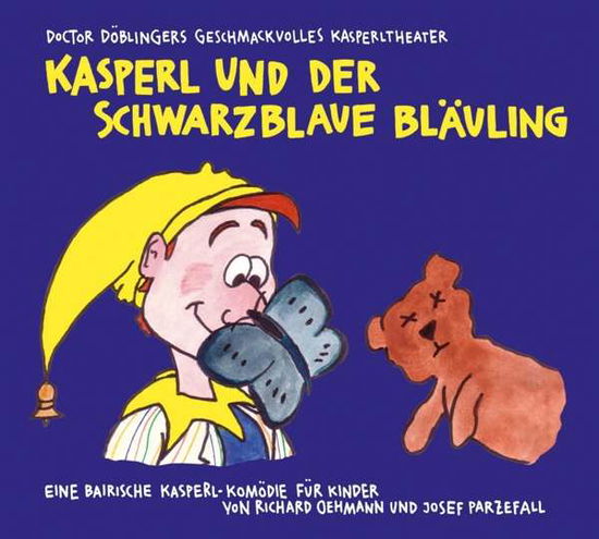 Cover for Doctor Döblingers Geschmackvolles Kasperltheater · Kasperl Und Der Schwarzblaue Bläuling (CD)