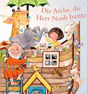 Cover for Ruth Hearson · Die Arche, die Herr Noah baute (Book) (2022)