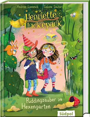 Cover for Andrea Lienesch · Henriette Huckepack  Puddingzauber im Hexengarten (Buch) (2023)