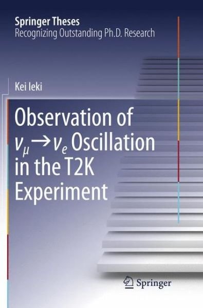 Kei Ieki · Observation of  _   _e Oscillation in the T2K Experiment - Springer Theses (Pocketbok) [Softcover reprint of the original 1st ed. 2016 edition] (2018)