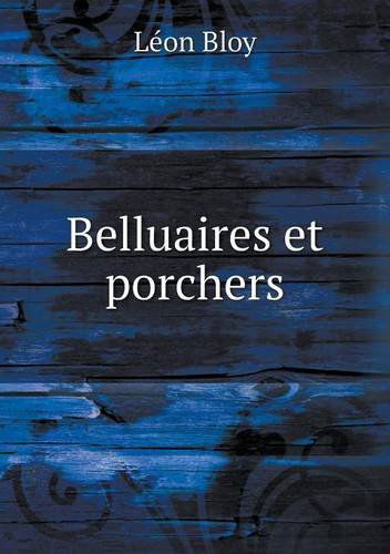 Cover for Léon Bloy · Belluaires et Porchers (Paperback Book) [French edition] (2014)