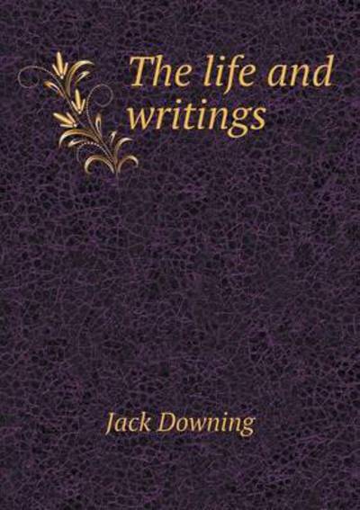 Cover for Jack Downing · The Life and Writings (Paperback Book) (2015)