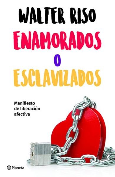 Cover for Walter Riso · Enamorados O Esclavizados. Manifiesto De Liberacion Afectiva (Paperback Book) (2019)