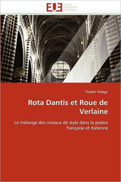 Cover for Tivadar Palágyi · Rota Dantis et Roue De Verlaine: Le Mélange Des Niveaux De Style Dans La Poésie Française et Italienne (Paperback Bog) [French edition] (2018)