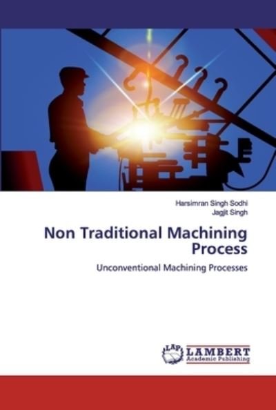 Cover for Sodhi · Non Traditional Machining Process (Bok) (2020)