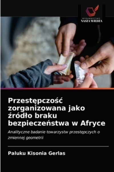 Cover for Paluku Kisonia Gerlas · Przest?pczo?c zorganizowana jako ?rodlo braku bezpiecze?stwa w Afryce (Paperback Book) (2020)