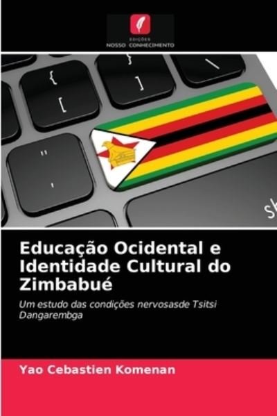 Cover for Yao Cebastien Komenan · Educacao Ocidental e Identidade Cultural do Zimbabue (Paperback Bog) (2021)
