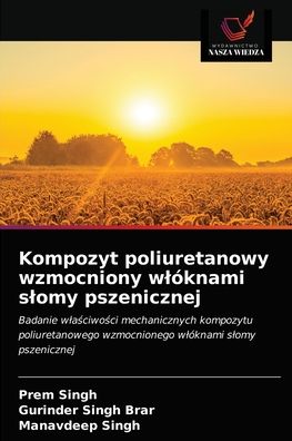Cover for Prem Singh · Kompozyt poliuretanowy wzmocniony wloknami slomy pszenicznej (Paperback Book) (2021)