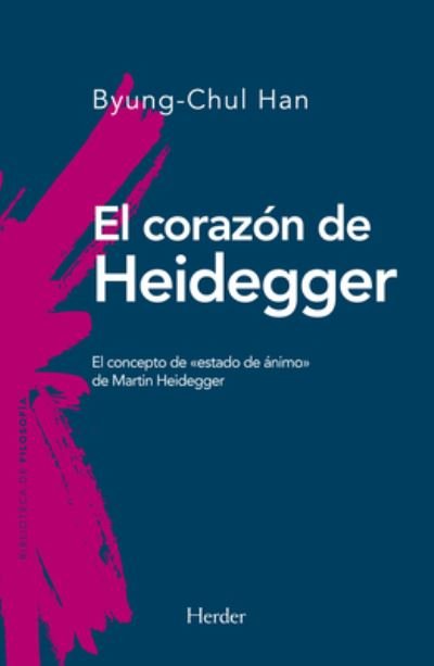 Cover for Byung-Chul Han · El Corazon de Heidegger (Paperback Book) (2022)