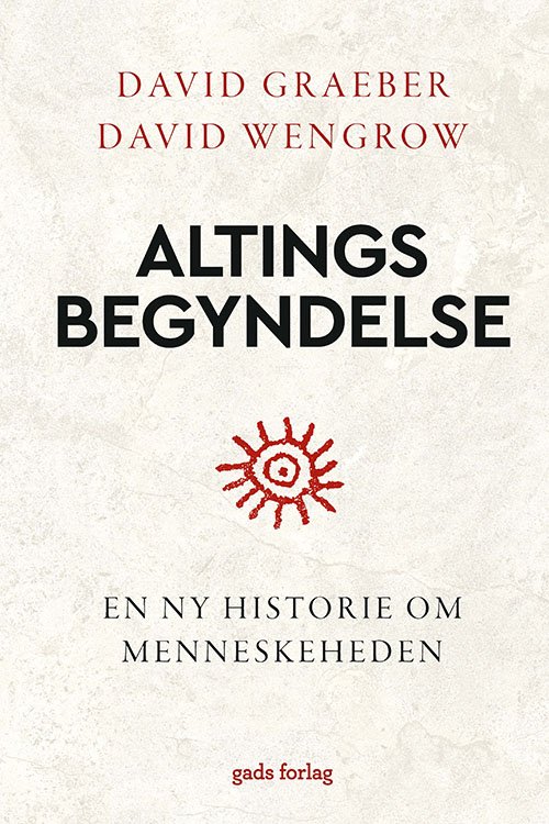 Cover for David Graeber og David Wengrow · Altings begyndelse (Hardcover Book) [1er édition] (2022)