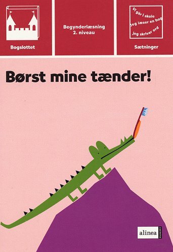 Cover for Peggy Andersson · Bogslottet. Begynderlæsning, 2. niveau Sætninger.: Bogslottet 2, Børst mine tænder (Sewn Spine Book) [1st edition] (2005)