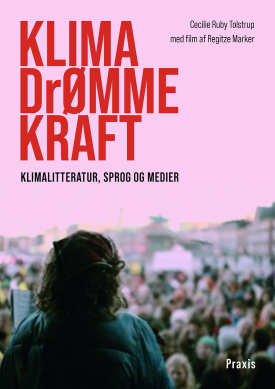 Cover for Cecilie Ruby Tolstrup · KLIMA-DrØMMEKRAFT (Sewn Spine Book) [1st edition] (2024)