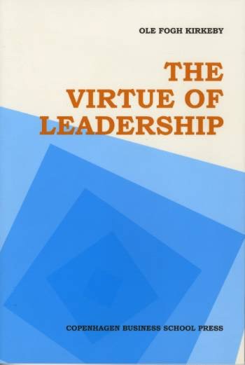 Cover for Ole Fogh Kirkeby · The Virtue of Leadership (Paperback Book) [1.º edición] [Ingen] (2007)