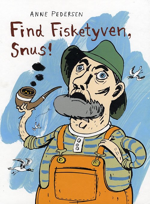 Cover for Anne Pedersen · Find fisketyven, Snus (Indbundet Bog) [1. udgave] [Indbundet] (2009)