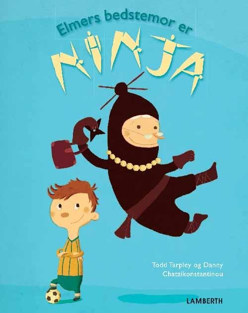 Cover for Todd Tarpley · Elmers bedstemor er ninja (Innbunden bok) [1. utgave] (2016)