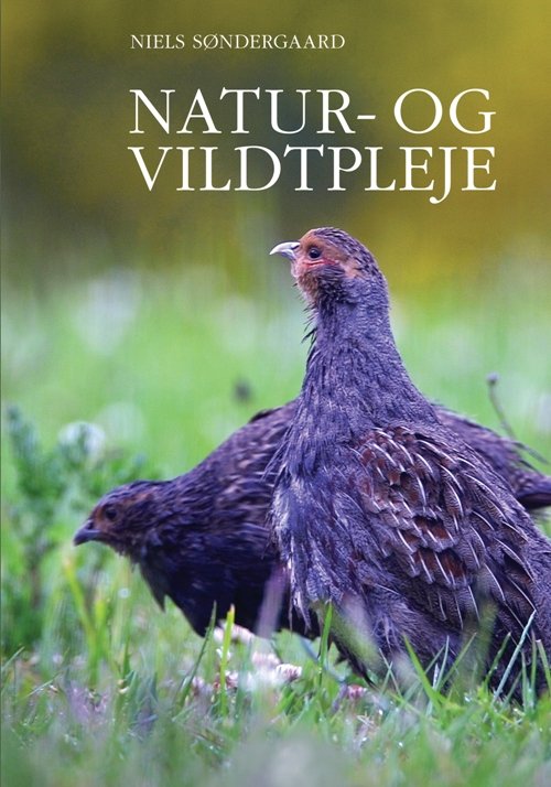 Cover for Niels Søndergaard · Natur- og vildtpleje (Bound Book) [1st edition] (2009)