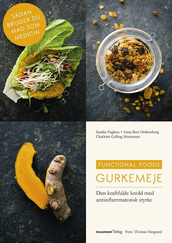 Cover for Anna Iben Hollensberg og Charlotte Gylling Mortensen Sandra Pugliese · Functional foods: Gurkemeje (Sewn Spine Book) [1th edição] (2017)