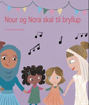 Cover for Camilla Kaj Paulsen · Nour og Nora: Nour og Nora skal til bryllup (Hardcover Book) [1. wydanie] (2022)