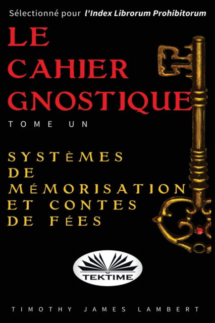 Le cahier gnostique - Lambert Timothy James - Books - TEKTIME - 9788873046073 - March 20, 2018