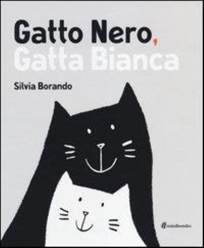 Cover for Silvia Borando · Gatto Nero, Gatta Bianca (Book)