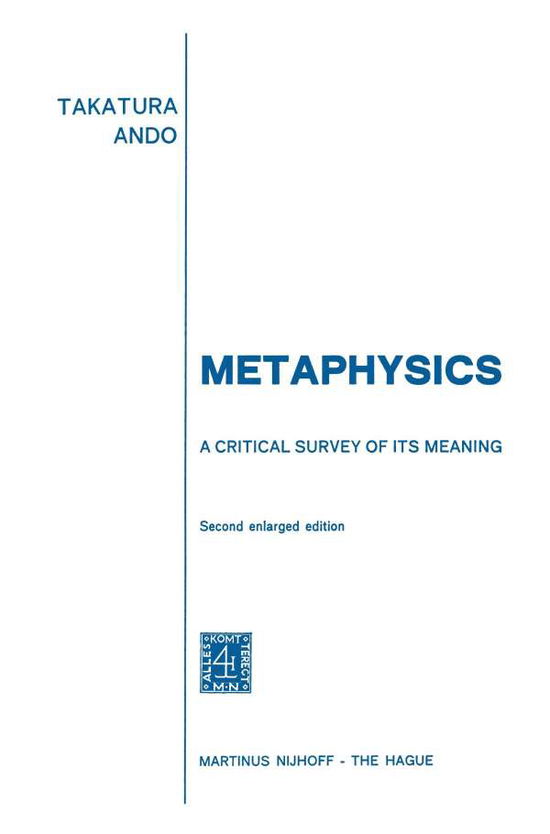 Metaphysics: A Critical Survey of its Meaning - T. Ando - Books - Springer - 9789024700073 - June 30, 1974