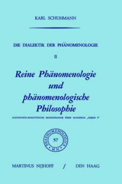 Karl Schuhmann (Rijksuniversiteit te Utrecht, die Niederl&auml; nde) · Temporary Title 19991103: Band II: Reine Ph&Auml; Nomenologische Philosophie Und Ph&Auml; Nomenologie. Historisch-Analytische Mo - Phaenomenologica (Inbunden Bok) [1973 edition] (1973)
