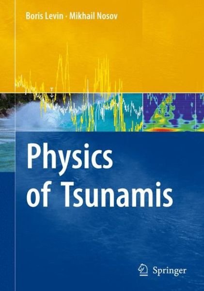 Cover for Boris Levin · Physics of Tsunamis (Taschenbuch) [Softcover reprint of hardcover 1st ed. 2009 edition] (2010)