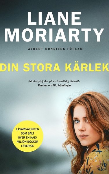 Cover for Liane Moriarty · Din stora kärlek (Indbundet Bog) (2020)