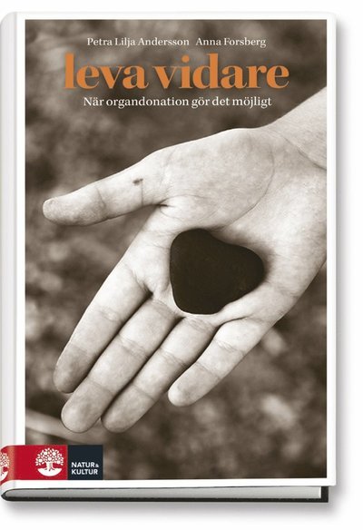 Cover for Anna Forsberg · Leva vidare : När organdonation gör det möjligt (Map) (2014)