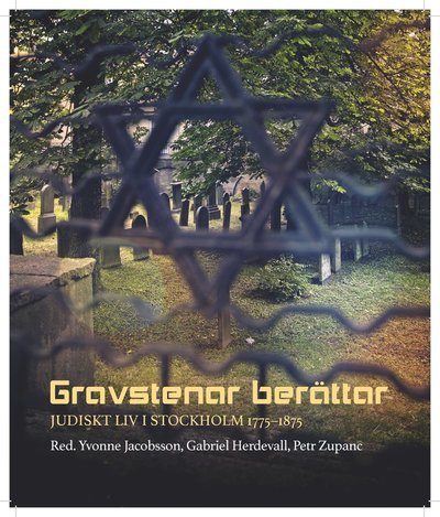 Cover for Morton Narrowe · Gravstenar berättar : Judiskt liv i Stockholm 1775-1875 (Buch) (2018)
