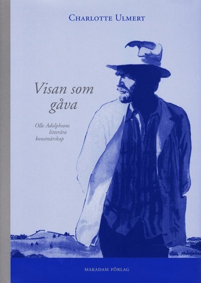 Cover for Charlotte Ulmert · Visan som gåva : Olle Adolphsons litterära konstnärskap (Bound Book) (2004)