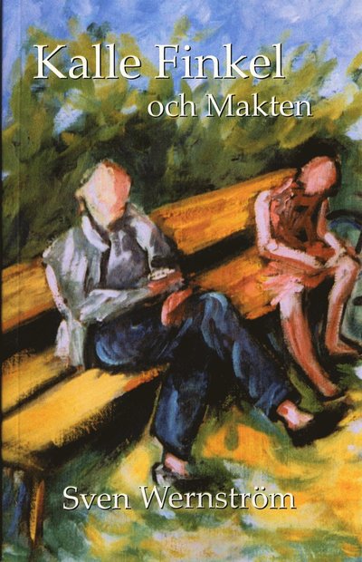 Cover for Sven Wernström · Kalle Finkel och Makten : En politisk skröna (Paperback Book) (2005)