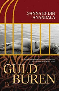 Cover for Sanna Ehdin Anandala · Guldburen (Bound Book) (2013)
