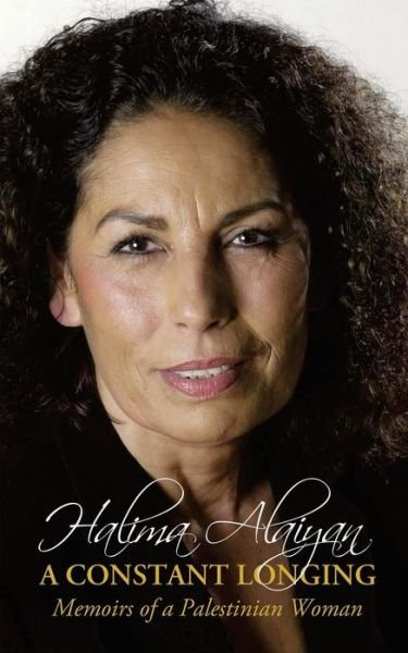 A Constant Longing - Memoirs of a Palestinian Woman - Halima Alaiyan - Livros - Wisehouse - 9789187751073 - 1 de julho de 2014