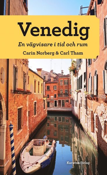 Cover for Carl Tham · Venedig : En vägvisare i tid och rum (Book) (2018)