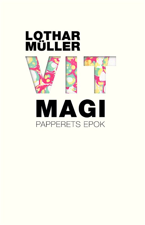 Cover for Lothar Müller · Vit magi. Papperets epok (Book) (2023)