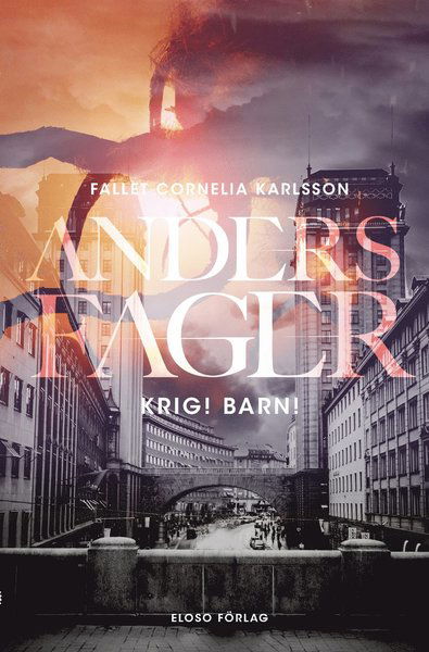 Krig! Barn! - Anders Fager - Books - Eloso Förlag - 9789198542073 - November 29, 2019