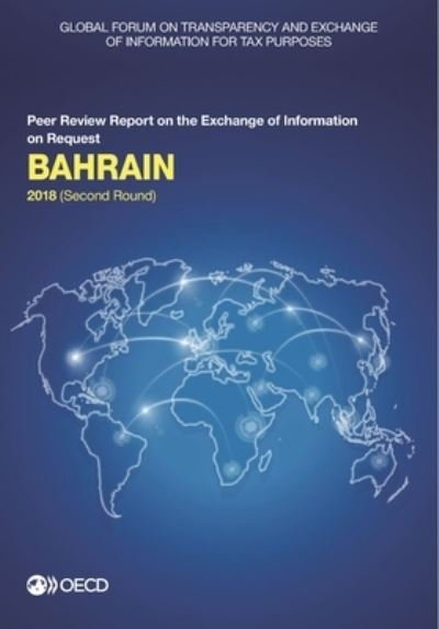 Cover for Global Forum on Transparency and Exchange of Information for Tax Purposes · Bahrain 2018 (second round) (Paperback Book) (2018)