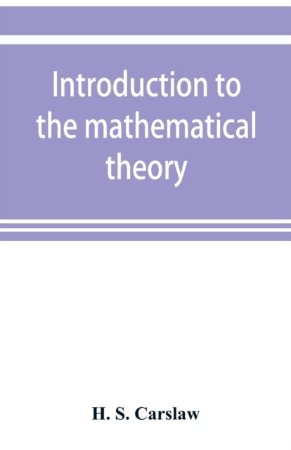 Introduction to the mathematical theory of the conduction of heat in solids - H S Carslaw - Books - Alpha Edition - 9789353899073 - November 1, 2019