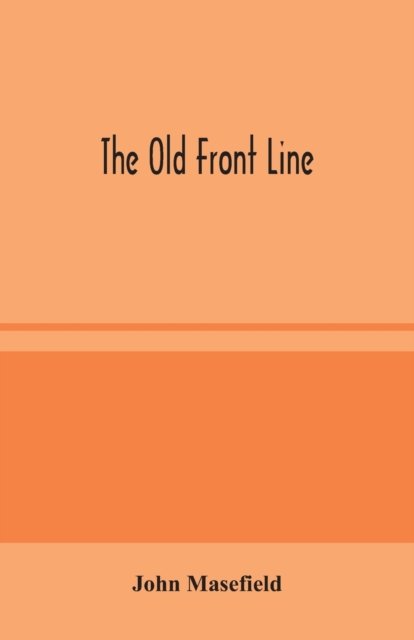 Cover for John Masefield · The Old Front Line (Taschenbuch) (2020)
