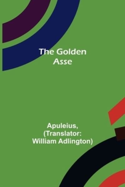 Cover for Apuleius · The Golden Asse (Paperback Book) (2022)