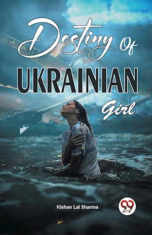 Cover for Kishan Lal Sharma · Destiny of Ukrainian Girl (Novel) (Edition2023) (Paperback Book) (2023)